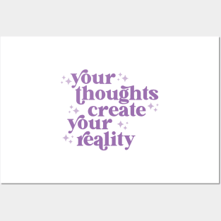 your thoughts create your reality Posters and Art